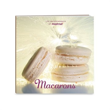 Desserts, pâtisseries et biscuits : Livre de Recettes : Macarons