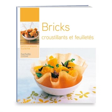 Verrines, mises en bouche et apéritifs : Bricks, croustillants et feuilletés