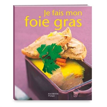 Gastronomie et oenologie : Je fais mon foie gras