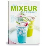 Mon mixeur, un bonheur