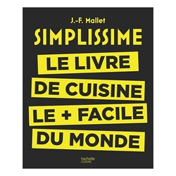 Simplissime le livre de cuisine le plus facile du monde Hachette pratique