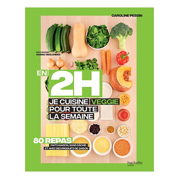 Livre En 2 h je cuisine veggie pour toute la semaine Hachette pratique zoom